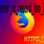 Código ssl_error_rx_record_too_long Afecta La Navegación Segura En Mozilla Firefox