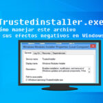 Trustedinstaller.exe como manejar este archivo y su efecto negativo en Windows