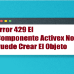 Error 429 El Componente Activex No Puede Crear El Objeto