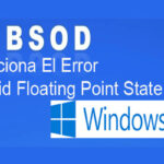 Soluciona El Error Invalid Floating Point State En Windows 10