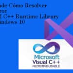 error visual c runtime library  en Windows 10