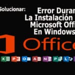 cómo solucionar el error durante la instalación de MIcrosoft Office