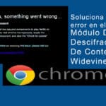 Solución al error en el módulo de descifrado de contenido Widevine