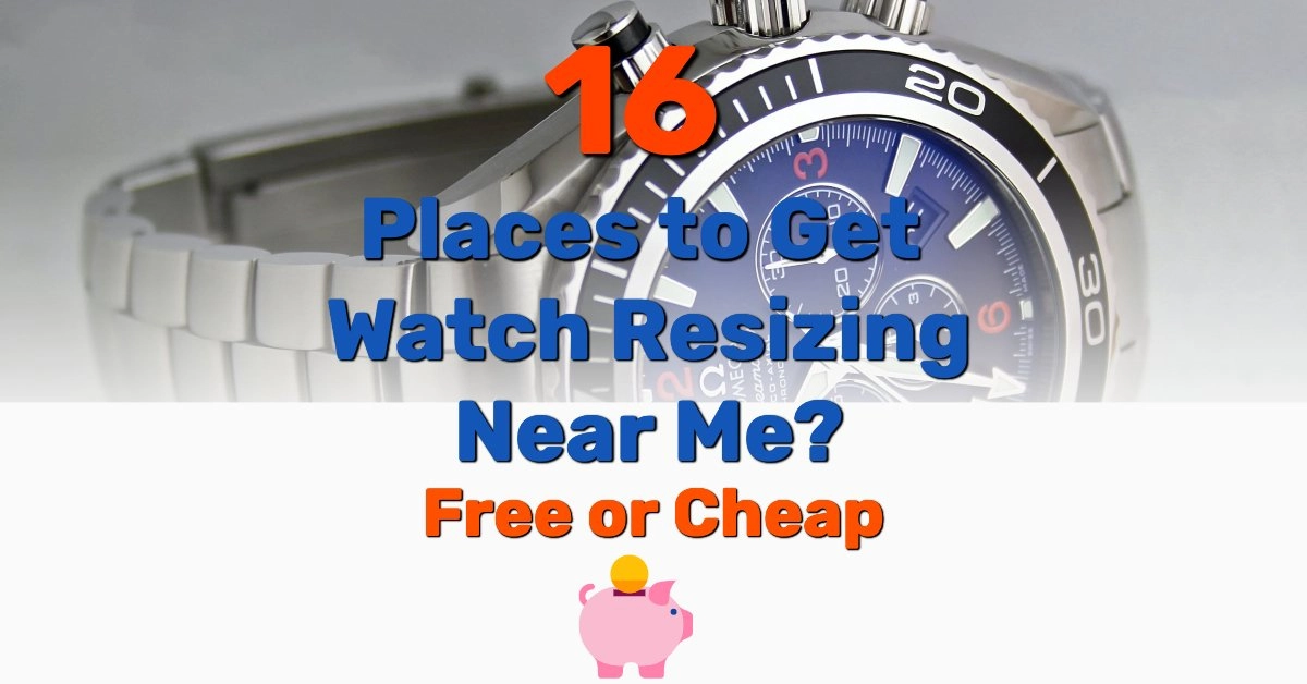 Get Watch Resizing Near Me - Frugal Reality