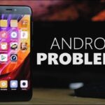 Common Android Problems How To Fix Hem