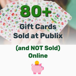 80+ Gift Cards Sold at Publix (and NOT Sold) Online