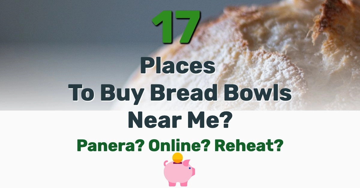 Where To Buy Bread Bowls Near Me - Frugal Reality