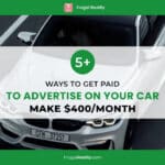 5+ Ways To Get Paid To Advertise On Your Car (Make $400/Month) in 2022