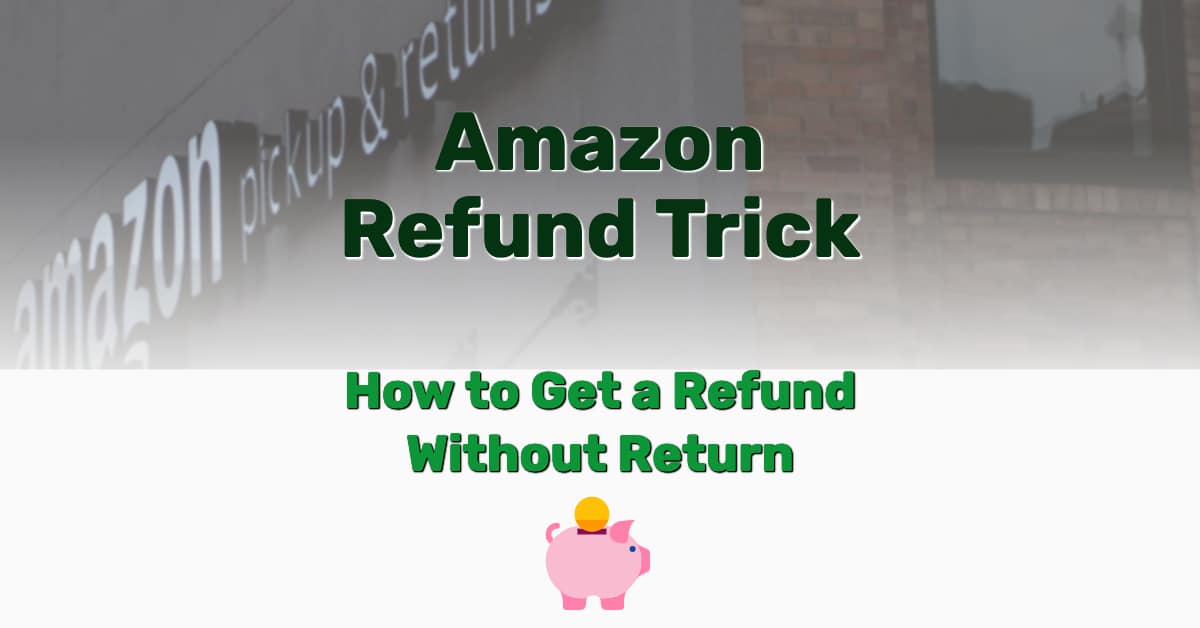 Amazon Refund Trick How To Get A Refund Without Return Tuto Premium