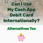Cash App Debit Card Internationally - Frugal Reality