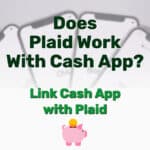 Plaid Work With Cash App - Frugal Reality