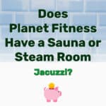 Planet Fitness Have Steam Room or Sauna - Frugal Reality