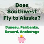 Does Southwest Fly to Alaska - Frugal Reality