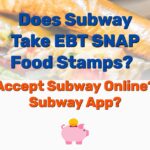 Does Subway Take EBT SNAP - Frugal Reality