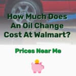 Oil Change Cost At Walmart - Frugal Reality