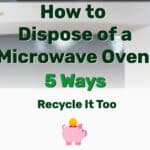 How to Dispose of a Microwave Oven - Frugal Reality