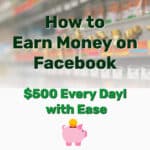 Earn Money on Facebook - $500 Every Day - Frugal Reality