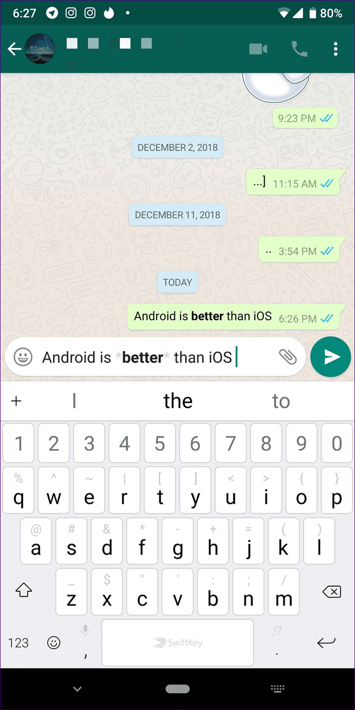 antes y después del mensaje.  Por ejemplo, en el mensaje Android es mejor que iOS, si desea resaltar la palabra mejor, debe escribirla así: Android es *mejor* que iOS.  Después de hacer esto, verá que el texto ahora está en negrita.  Presiona Enviar.