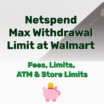 Netspend Max Withdrawal Limit at Walmart - Frugal Reality