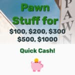 Pawn for $100, $200, $300, $500, $1000 Quick Cash - Frugal Reality