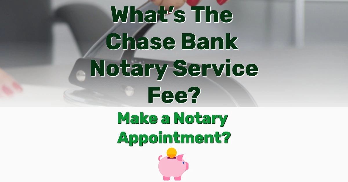 Chase Bank Notary Service Fee - Frugal Reality