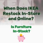 When Does IKEA Restock In-Store and Online - Frugal Reality