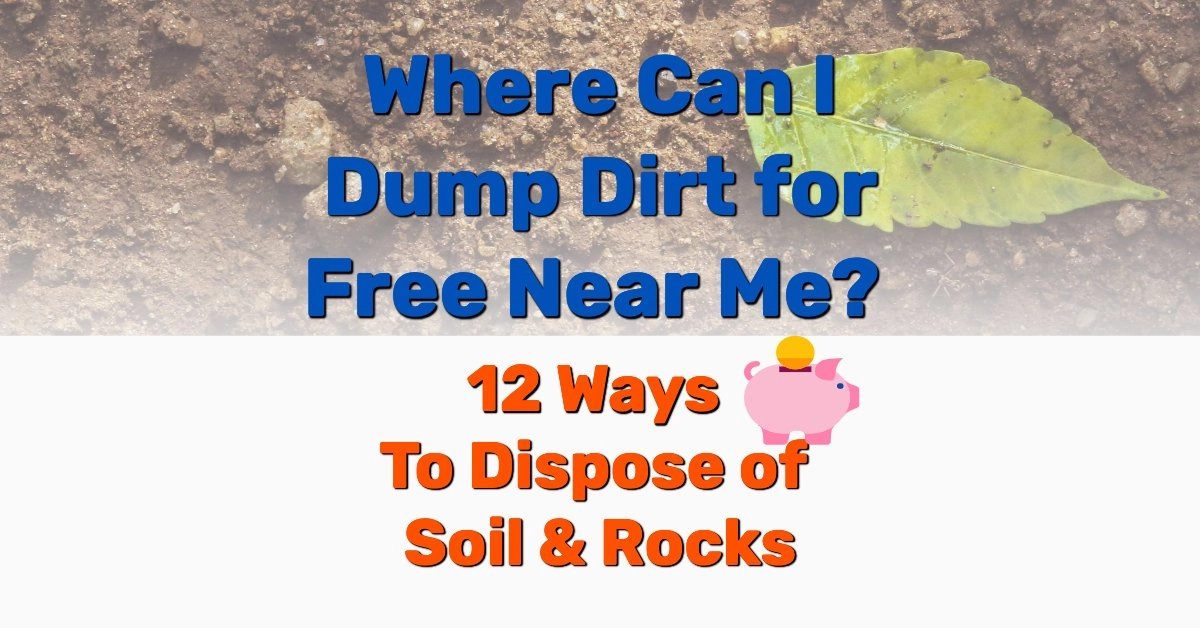Where Can I Dump Dirt for Free Near Me - Frugal Reality