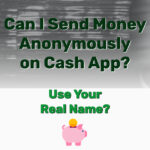 Send Money Anonymously on Cash App - Frugal Reality