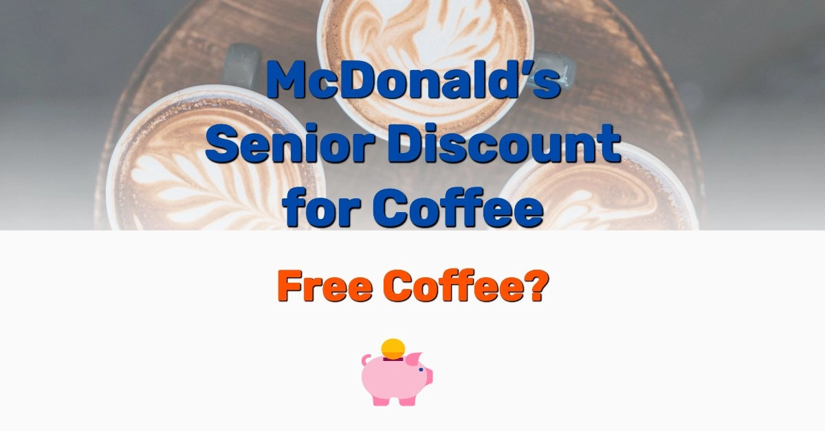 McDonald’s Senior Discount for Coffee - Frugal Reality