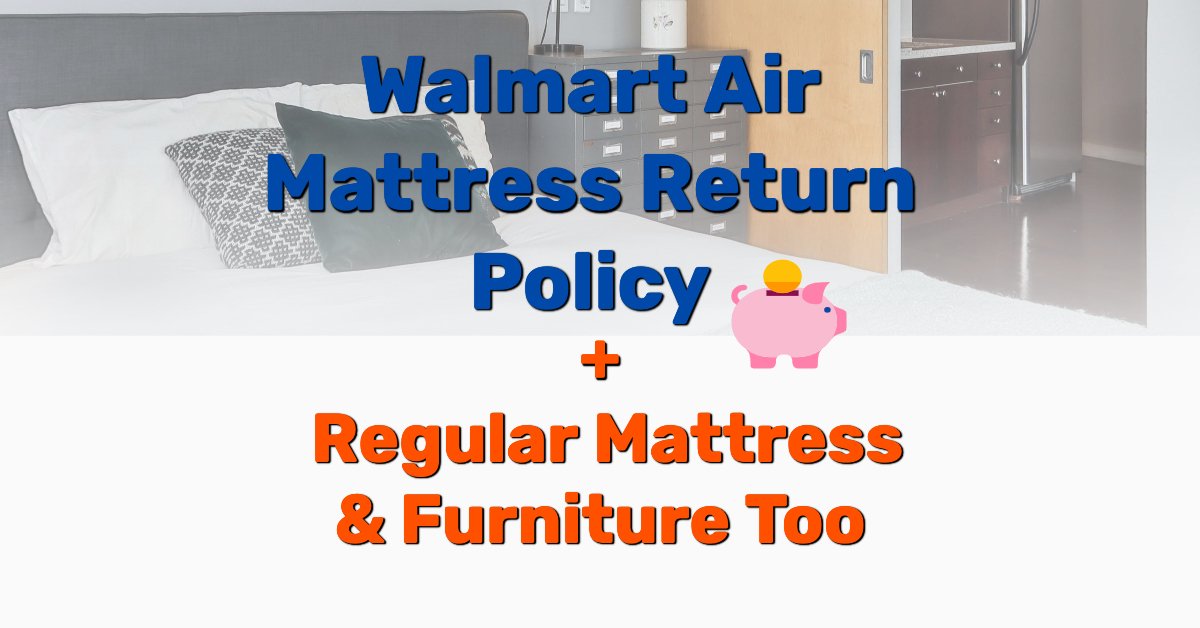 Walmart Air Mattress Return Policy Everything You Need To Know Tuto